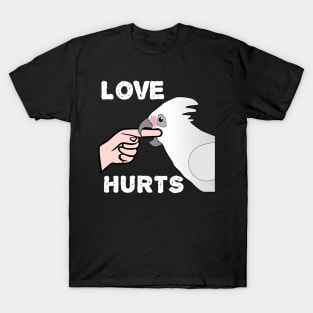 Bare-eyed Goffin Cockatoo Love Hurts T-Shirt